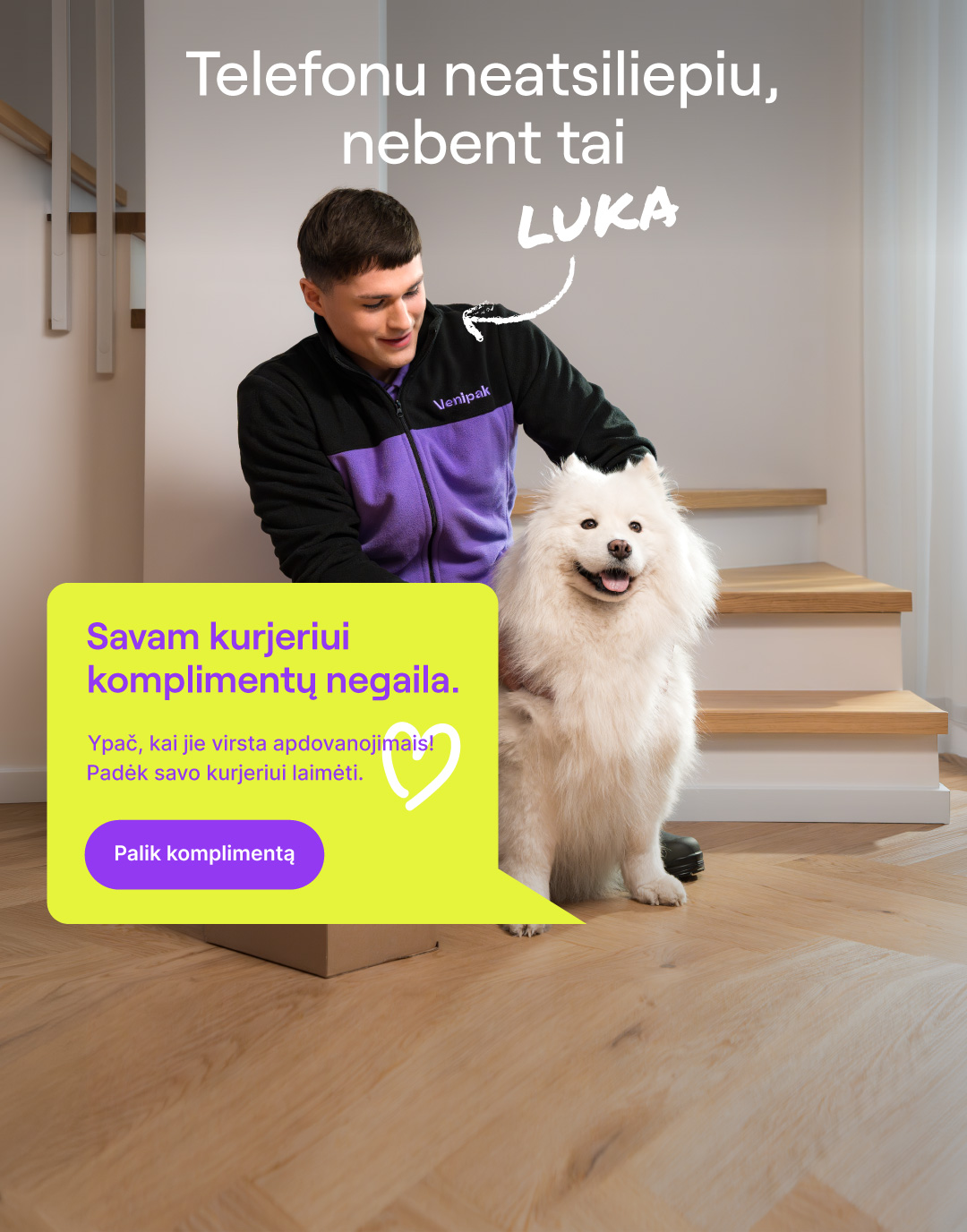 Savam kurjeriui komplimentų negaila.